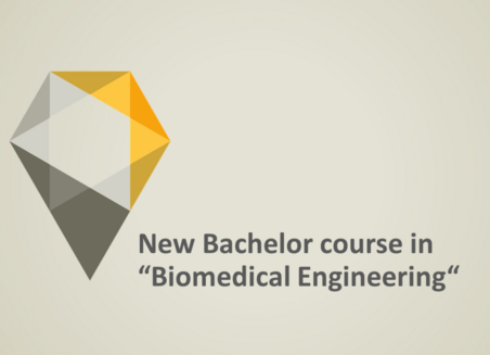 On a grey background there is written: New Bachelor course in "Biomedical Engineering"